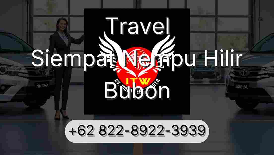 Travel Siempat Nempu Hilir Bubon