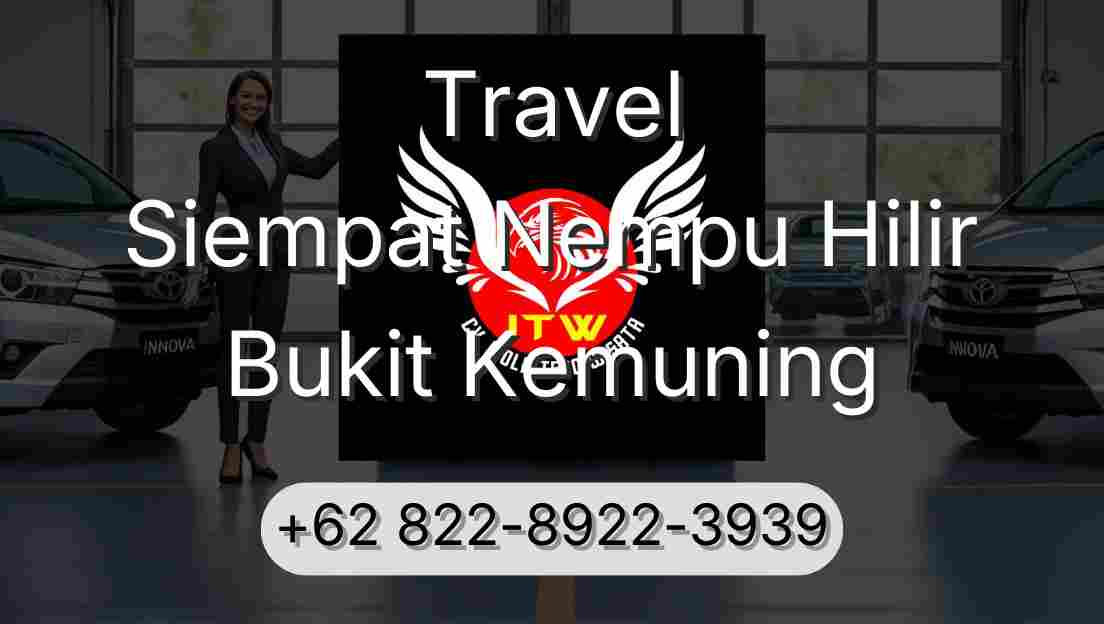 Travel Siempat Nempu Hilir Bukit Kemuning