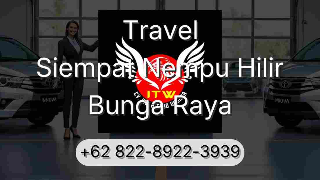 Travel Siempat Nempu Hilir Bunga Raya