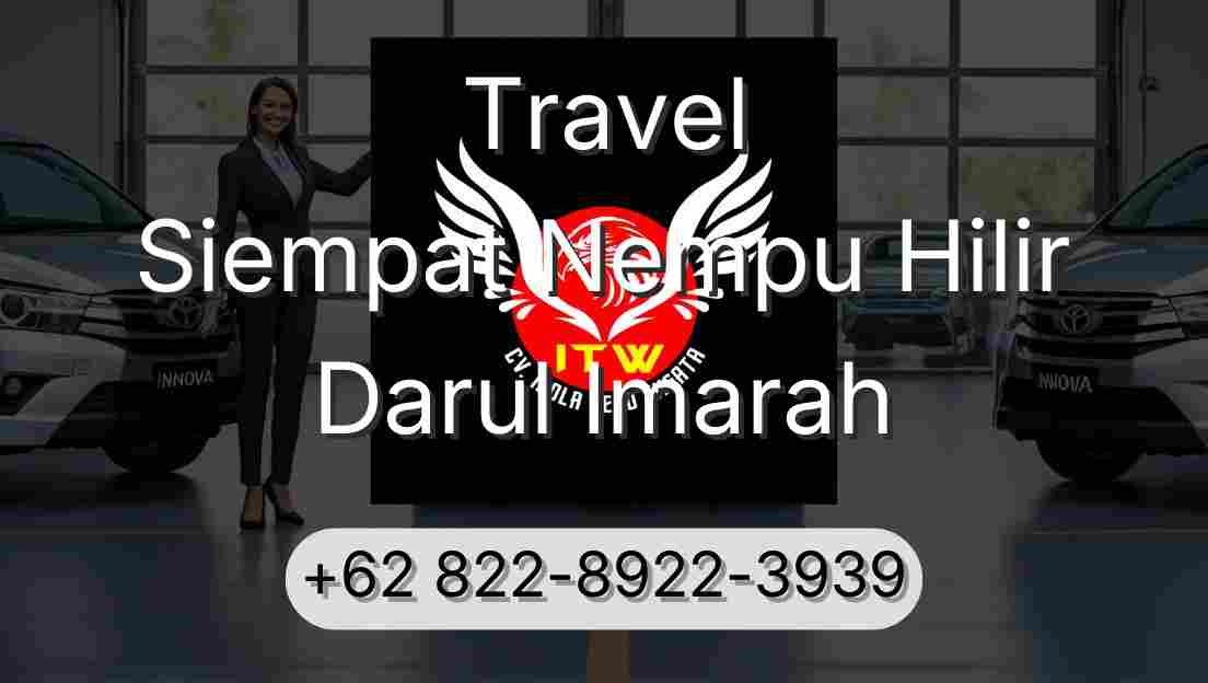 Travel Siempat Nempu Hilir Darul Imarah