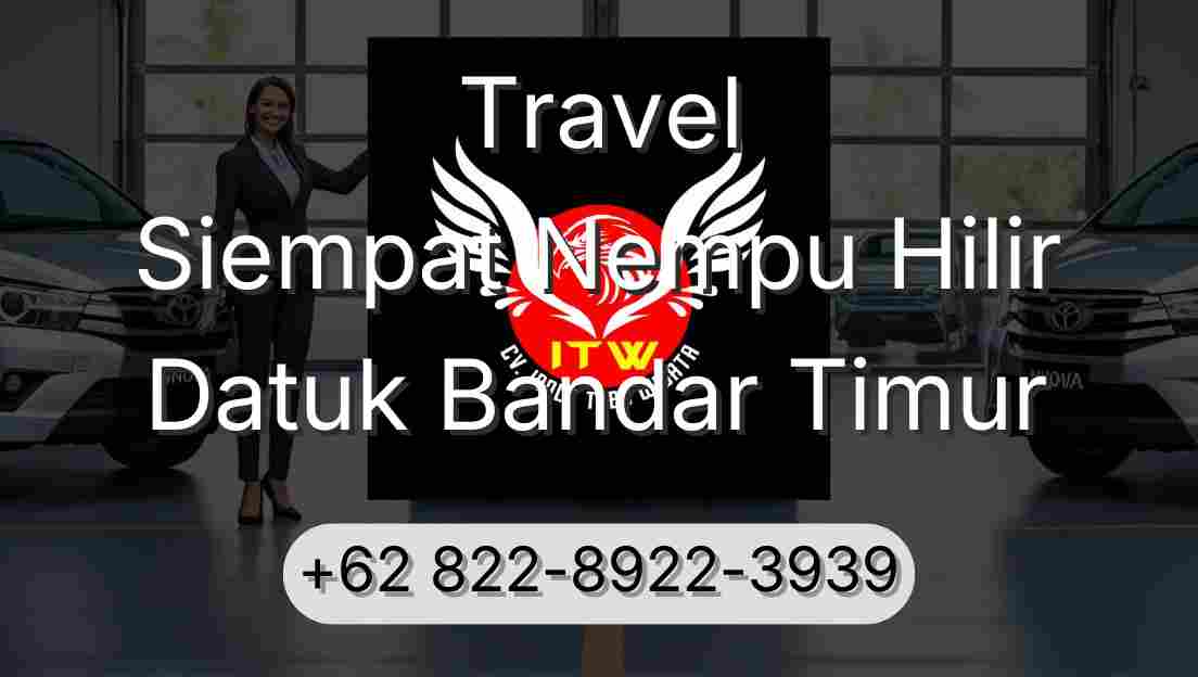 Travel Siempat Nempu Hilir Datuk Bandar Timur