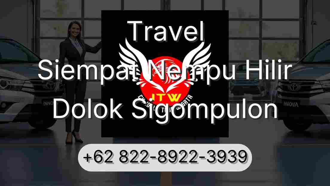 Travel Siempat Nempu Hilir Dolok Sigompulon