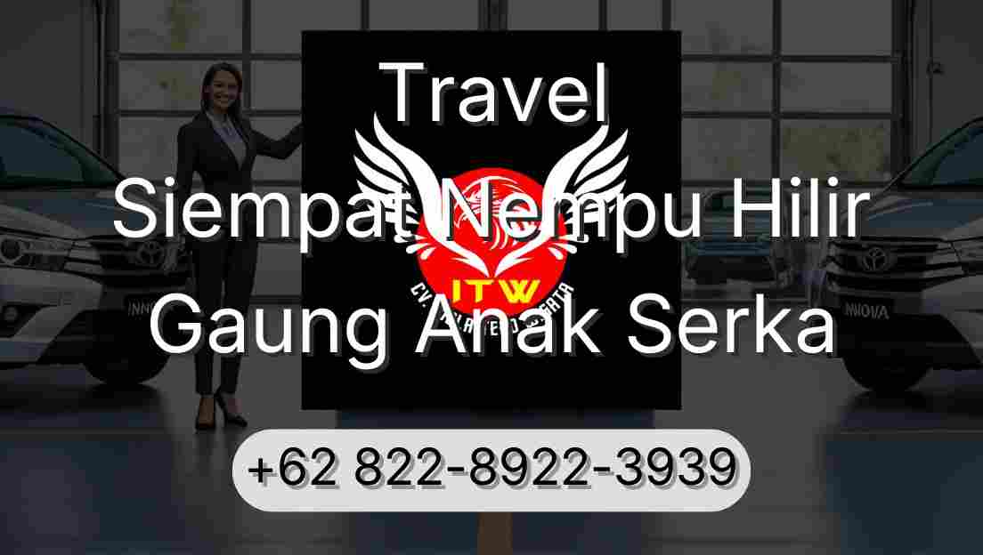 Travel Siempat Nempu Hilir Gaung Anak Serka
