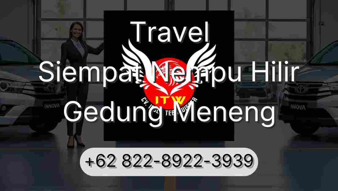 Travel Siempat Nempu Hilir Gedung Meneng