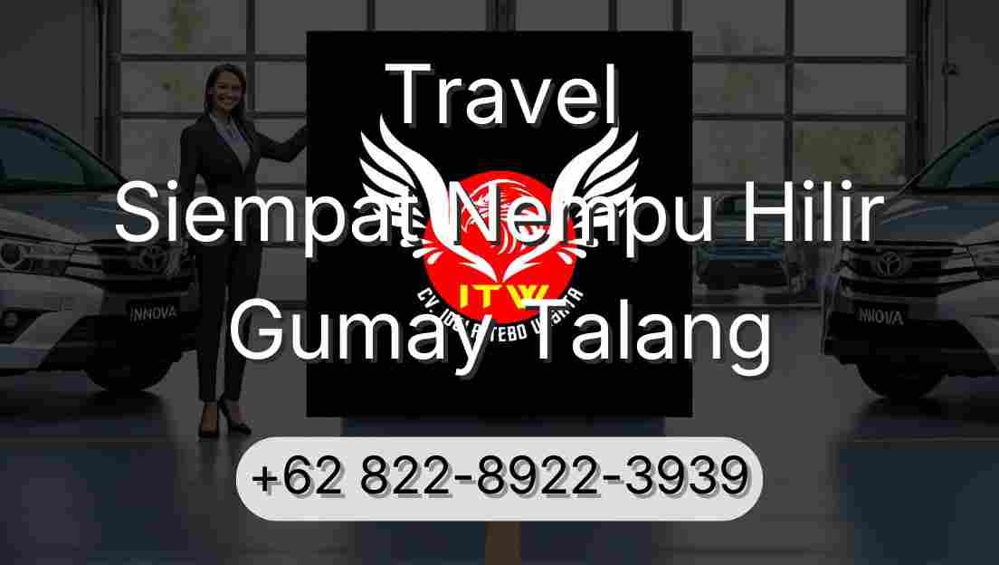 Travel Siempat Nempu Hilir Gumay Talang
