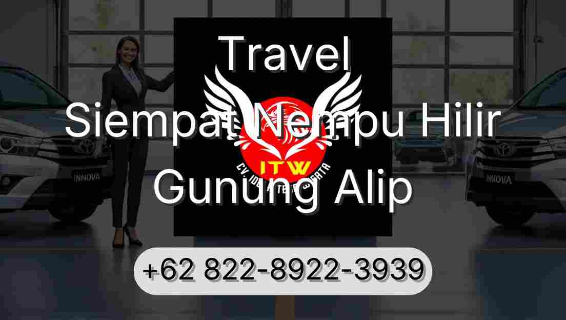 Travel Siempat Nempu Hilir Gunung Alip