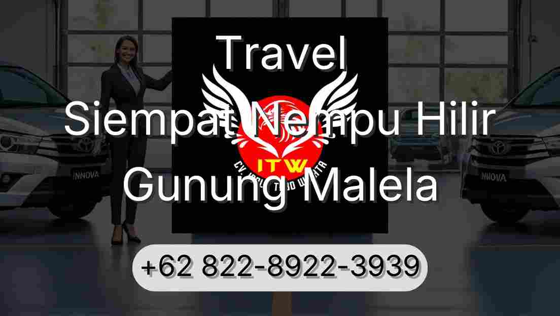 Travel Siempat Nempu Hilir Gunung Malela
