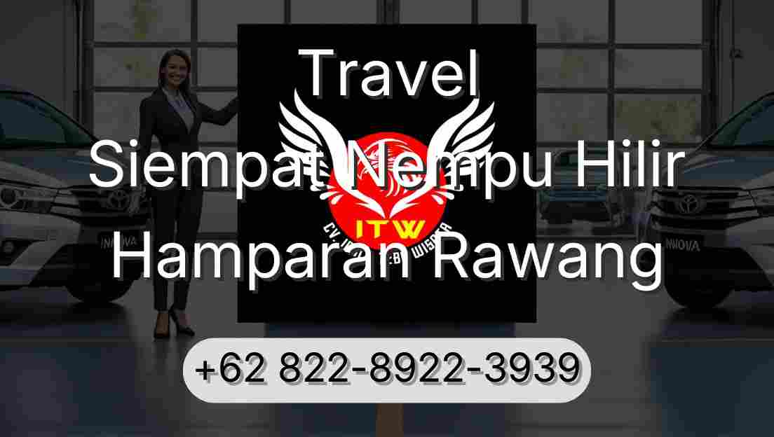 Travel Siempat Nempu Hilir Hamparan Rawang