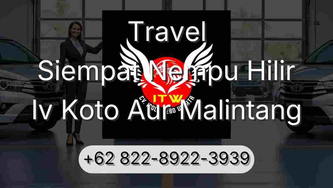 Travel Siempat Nempu Hilir Iv Koto Aur Malintang