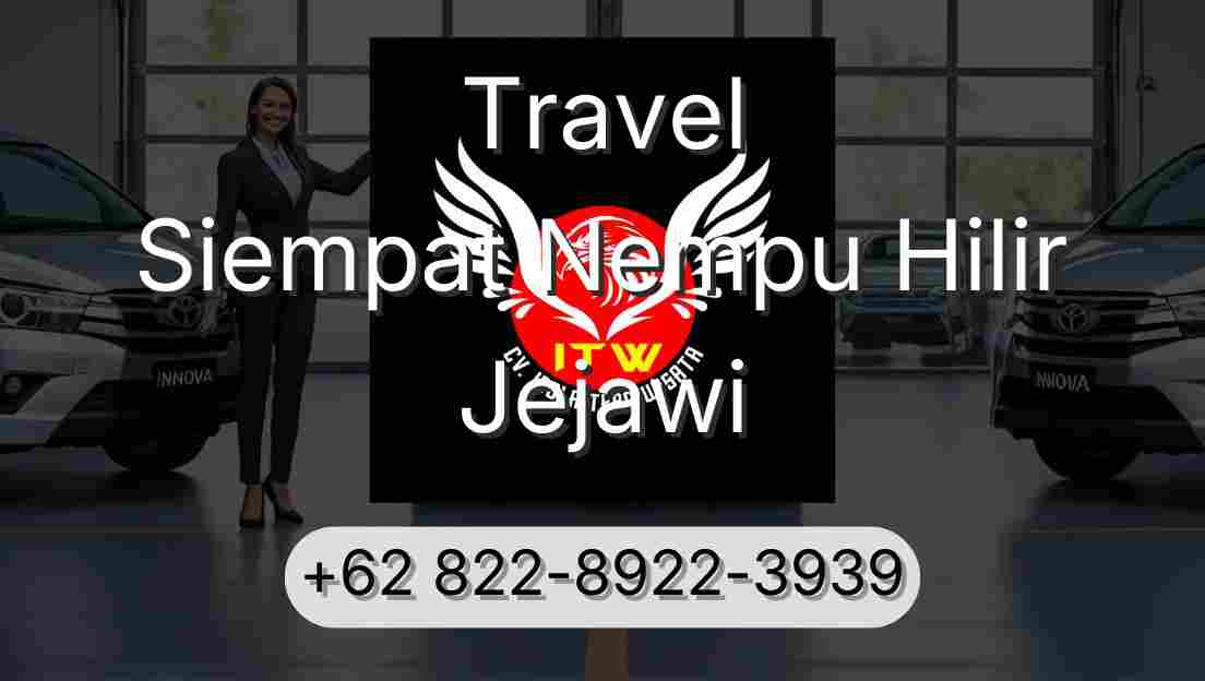 Travel Siempat Nempu Hilir Jejawi