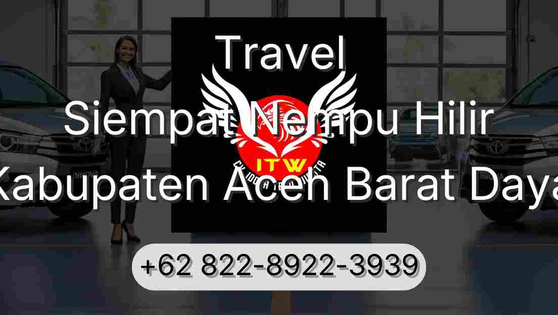 Travel Siempat Nempu Hilir Kabupaten Aceh Barat Daya