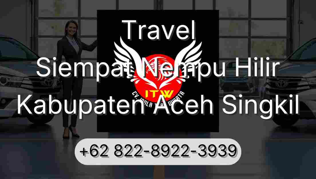 Travel Siempat Nempu Hilir Kabupaten Aceh Singkil