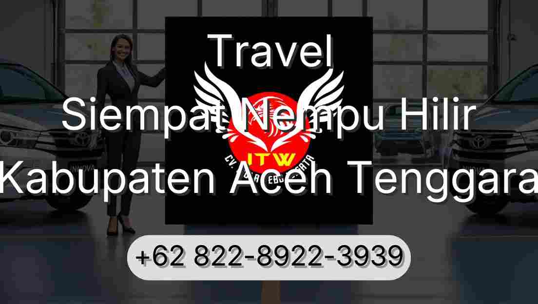 Travel Siempat Nempu Hilir Kabupaten Aceh Tenggara