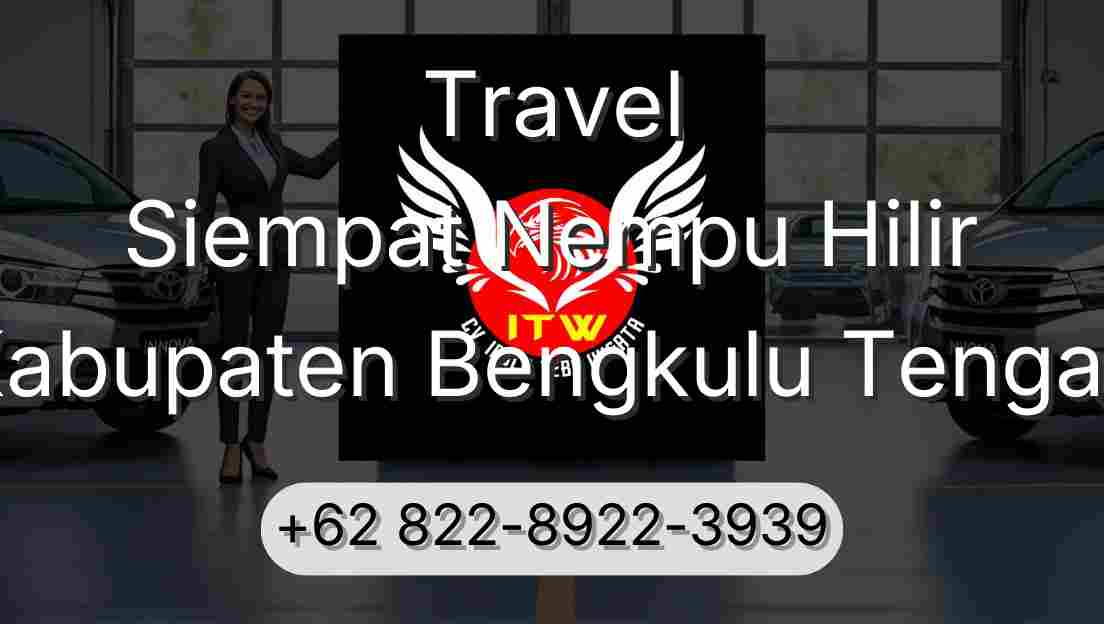 Travel Siempat Nempu Hilir Kabupaten Bengkulu Tengah