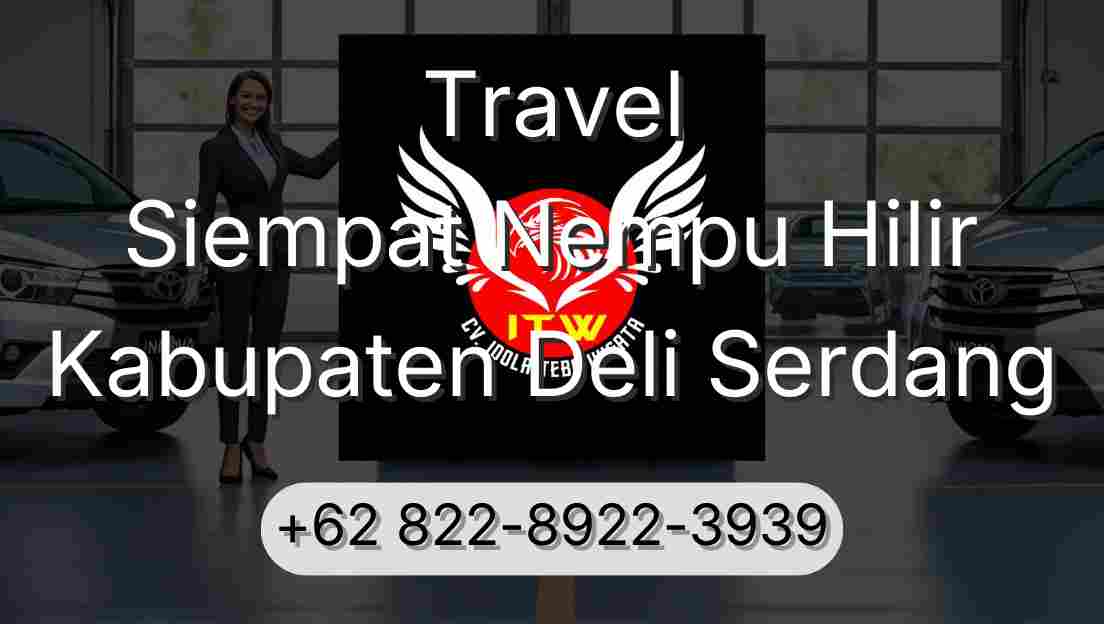 Travel Siempat Nempu Hilir Kabupaten Deli Serdang