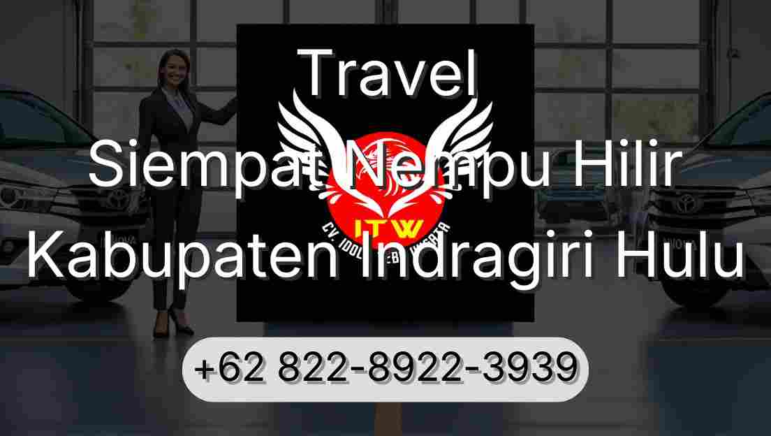 Travel Siempat Nempu Hilir Kabupaten Indragiri Hulu