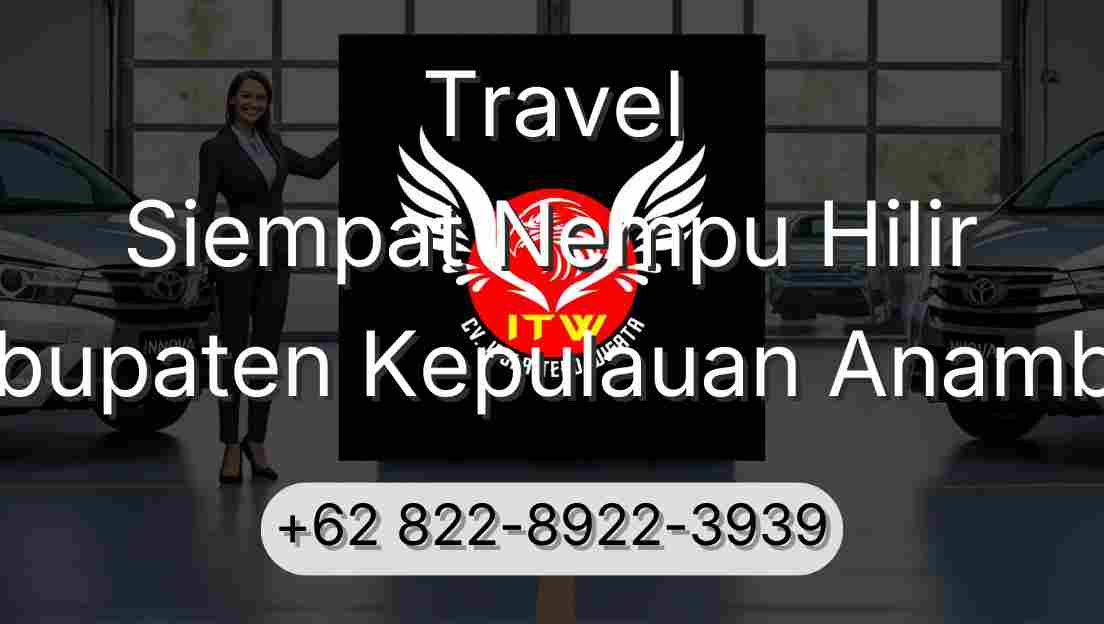 Travel Siempat Nempu Hilir Kabupaten Kepulauan Anambas