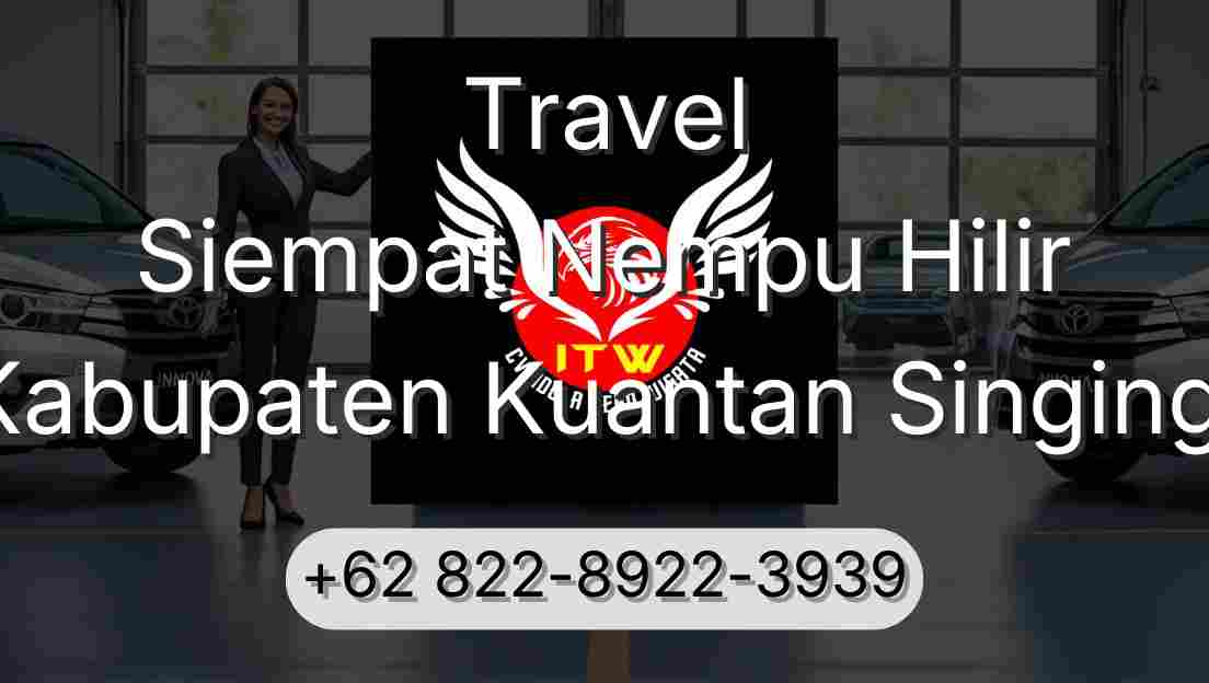 Travel Siempat Nempu Hilir Kabupaten Kuantan Singingi