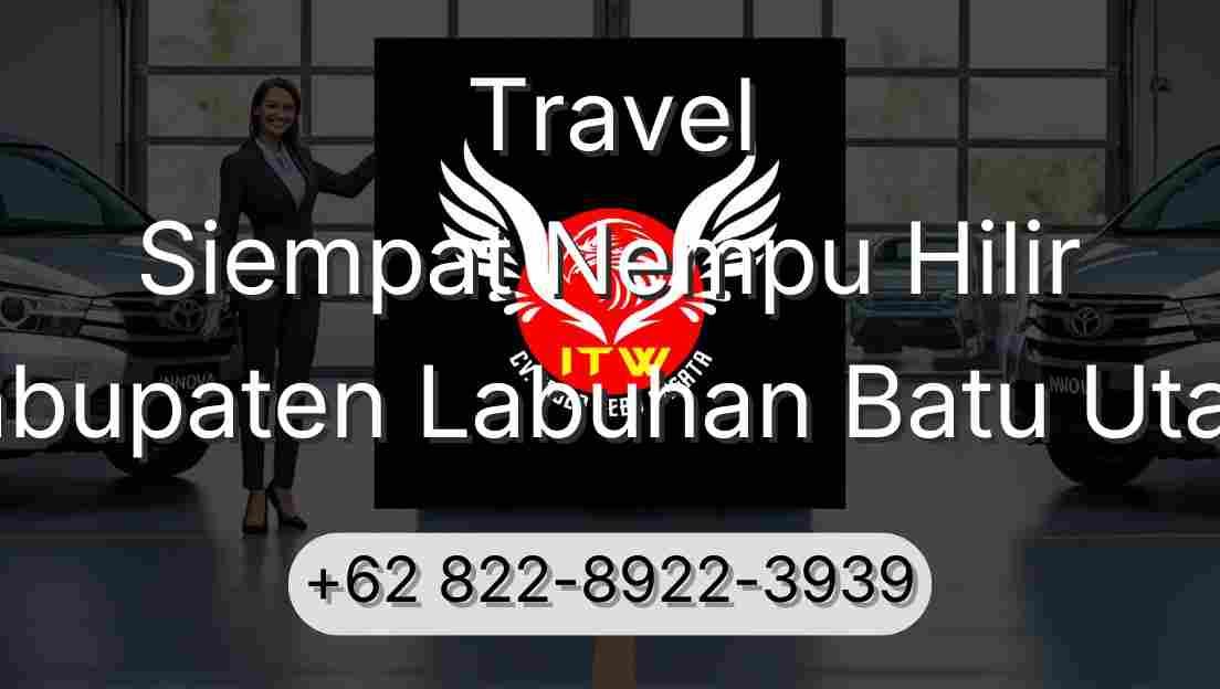 Travel Siempat Nempu Hilir Kabupaten Labuhan Batu Utara