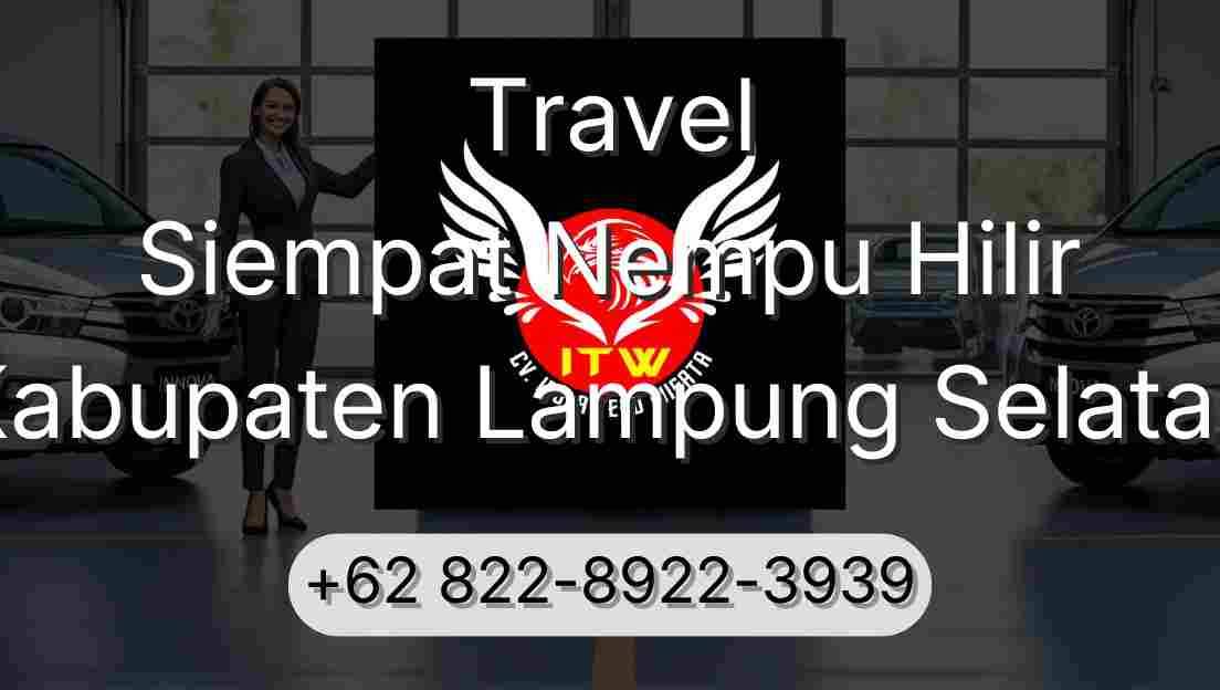 Travel Siempat Nempu Hilir Kabupaten Lampung Selatan