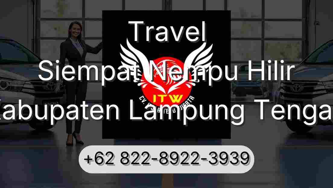 Travel Siempat Nempu Hilir Kabupaten Lampung Tengah
