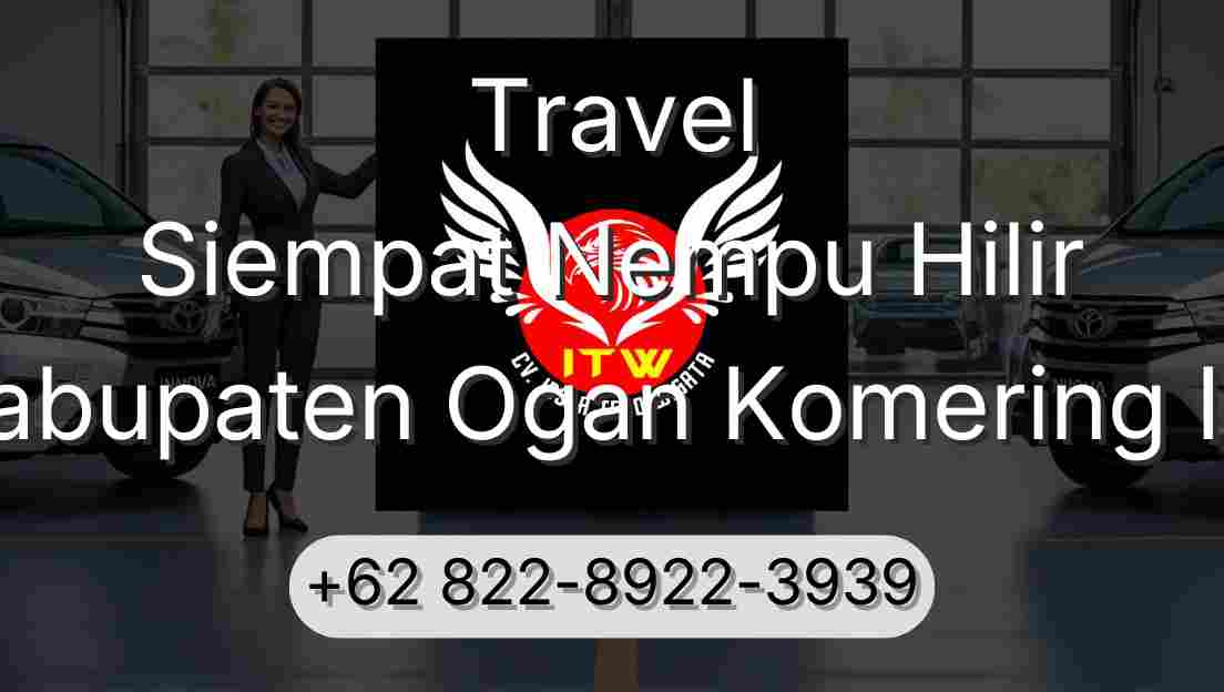 Travel Siempat Nempu Hilir Kabupaten Ogan Komering Ilir