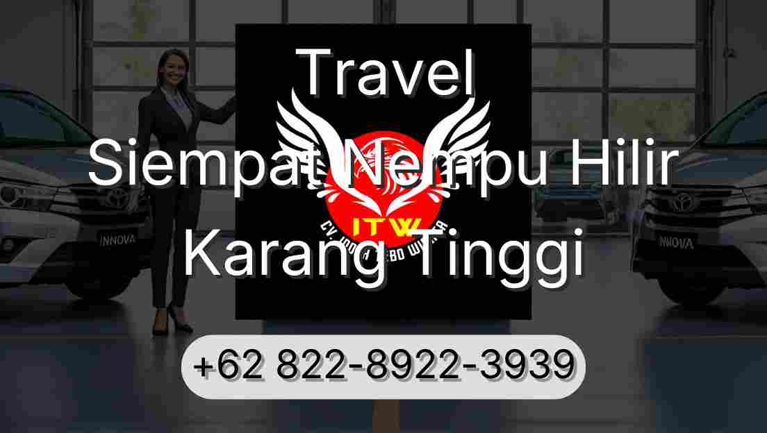 Travel Siempat Nempu Hilir Karang Tinggi