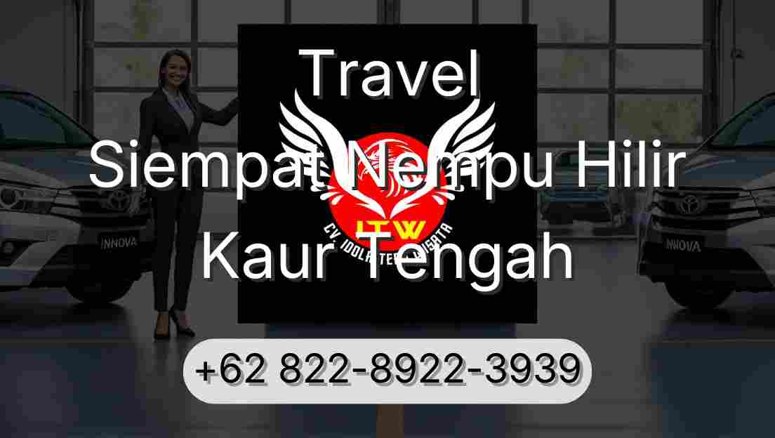 Travel Siempat Nempu Hilir Kaur Tengah
