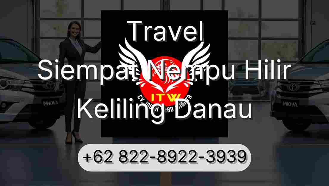 Travel Siempat Nempu Hilir Keliling Danau