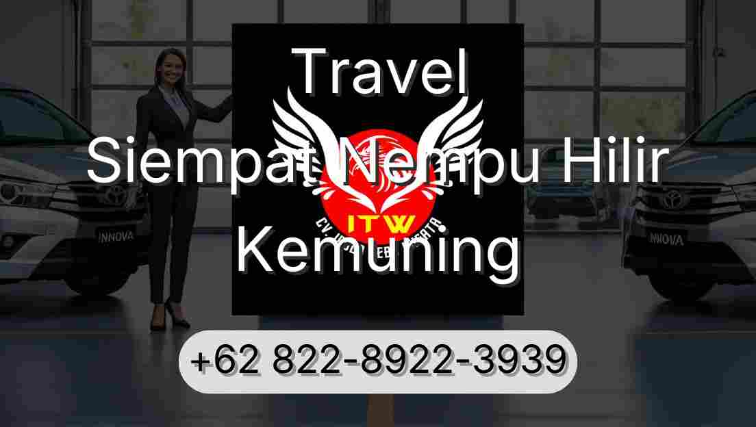 Travel Siempat Nempu Hilir Kemuning
