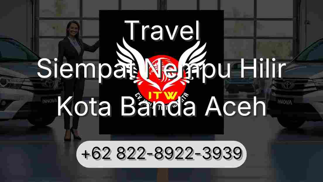 Travel Siempat Nempu Hilir Kota Banda Aceh