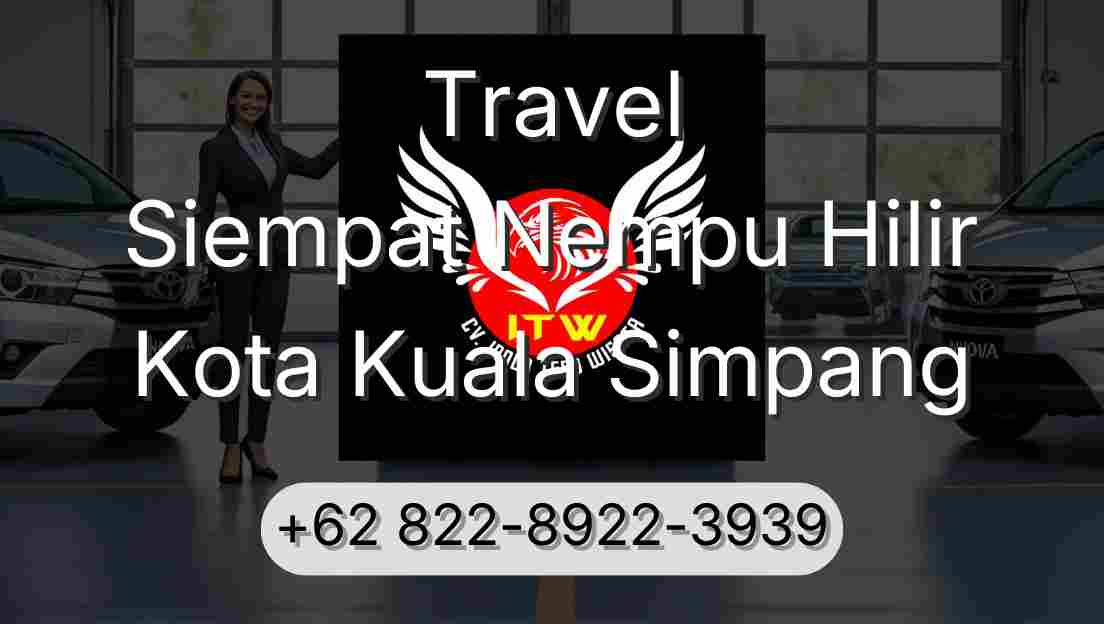 Travel Siempat Nempu Hilir Kota Kuala Simpang
