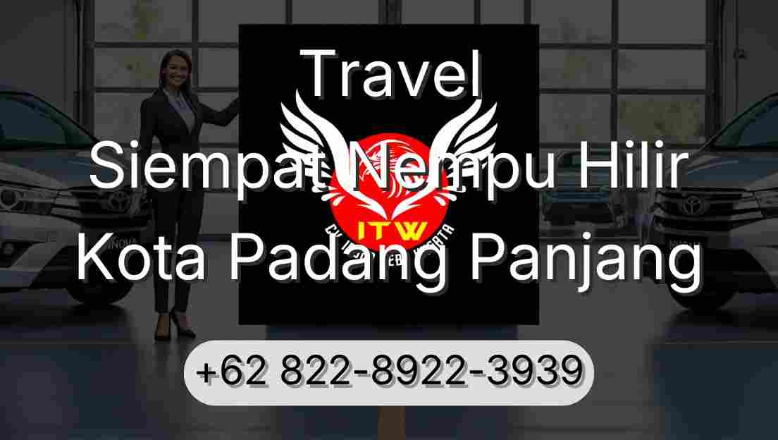 Travel Siempat Nempu Hilir Kota Padang Panjang