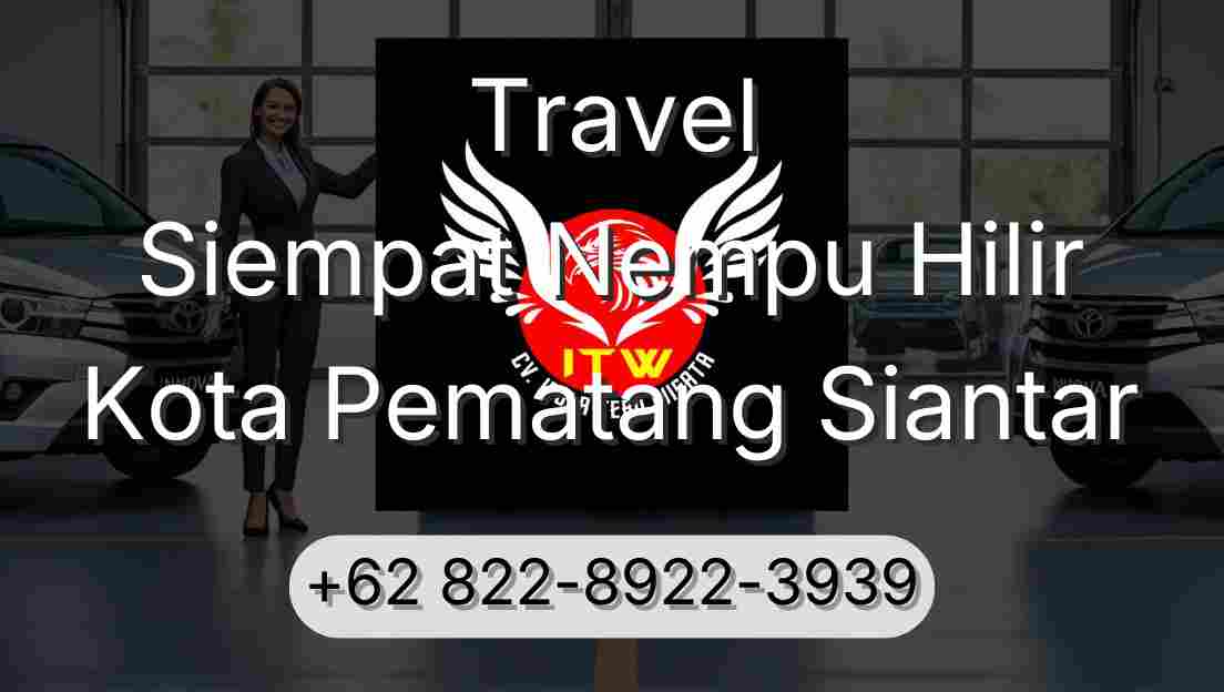 Travel Siempat Nempu Hilir Kota Pematang Siantar