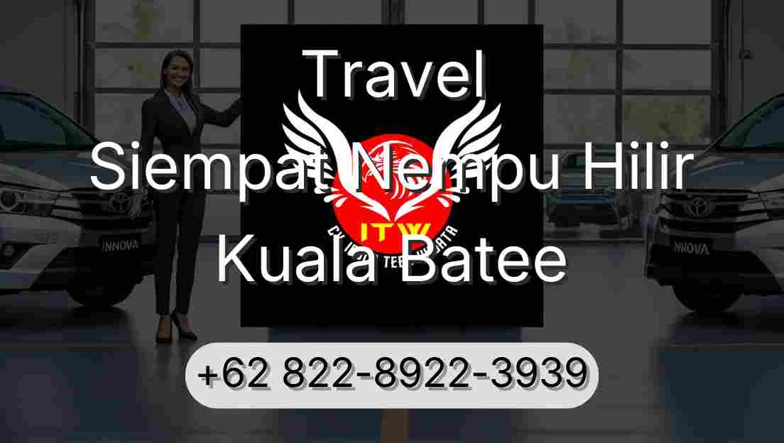 Travel Siempat Nempu Hilir Kuala Batee
