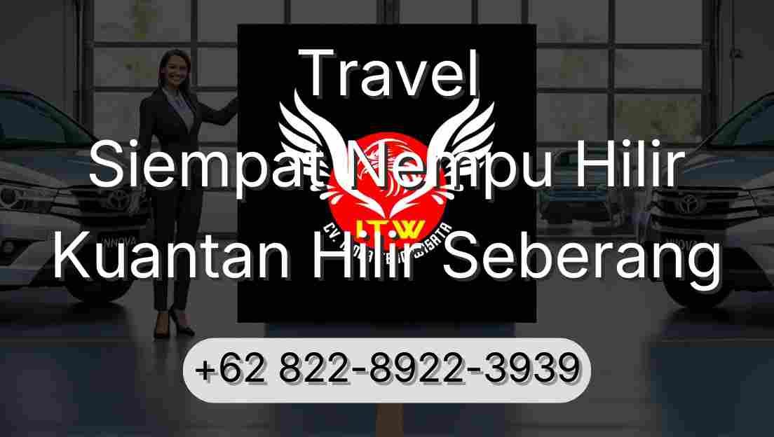 Travel Siempat Nempu Hilir Kuantan Hilir Seberang