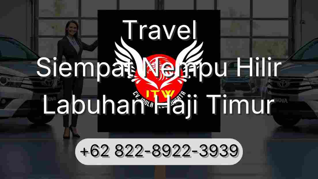 Travel Siempat Nempu Hilir Labuhan Haji Timur