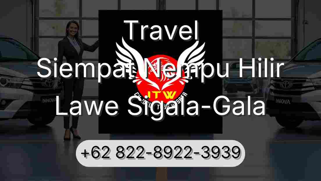 Travel Siempat Nempu Hilir Lawe Sigala-Gala