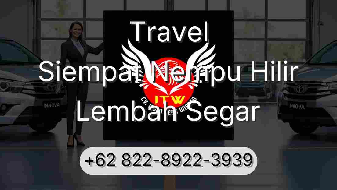 Travel Siempat Nempu Hilir Lembah Segar
