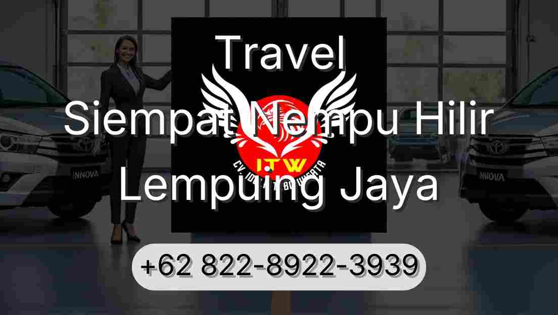 Travel Siempat Nempu Hilir Lempuing Jaya