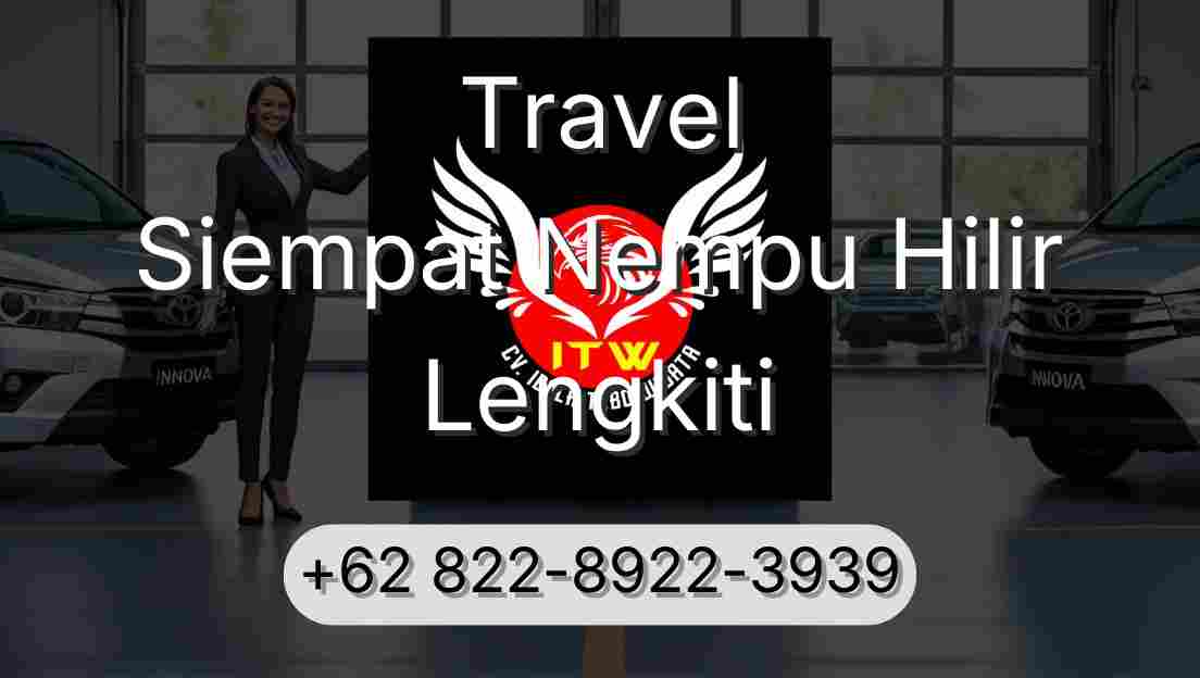 Travel Siempat Nempu Hilir Lengkiti