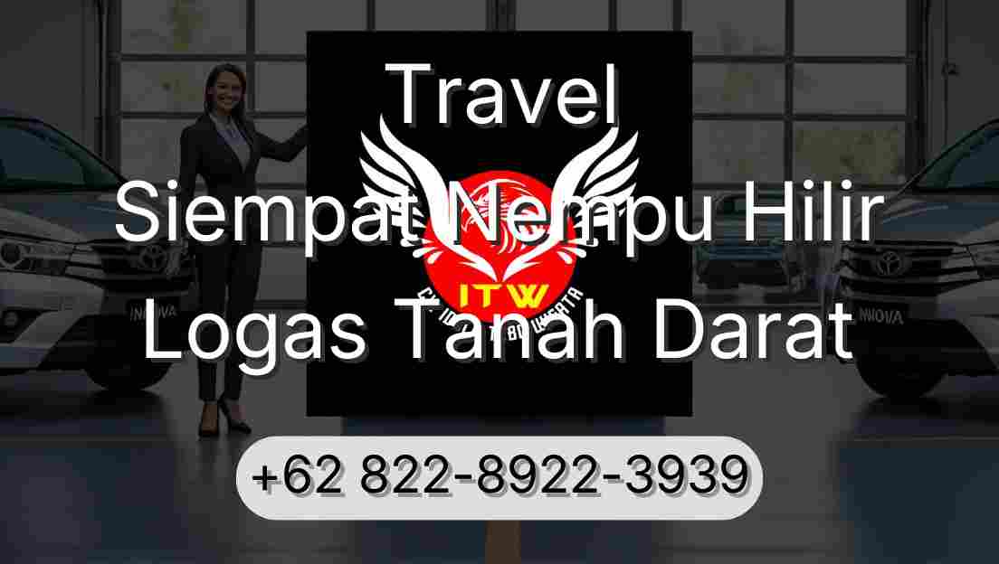 Travel Siempat Nempu Hilir Logas Tanah Darat
