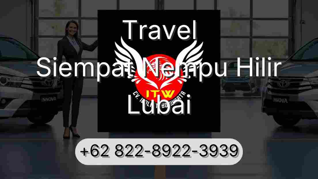 Travel Siempat Nempu Hilir Lubai