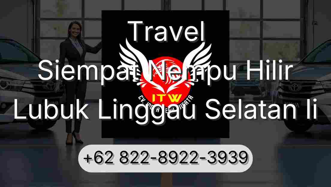 Travel Siempat Nempu Hilir Lubuk Linggau Selatan Ii