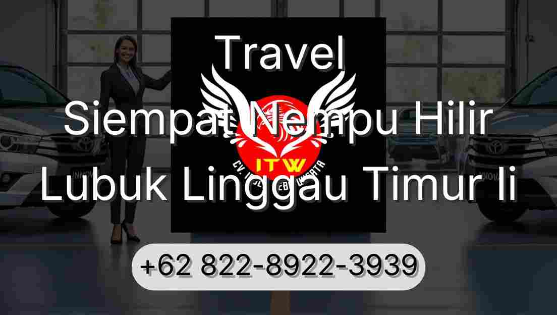 Travel Siempat Nempu Hilir Lubuk Linggau Timur Ii