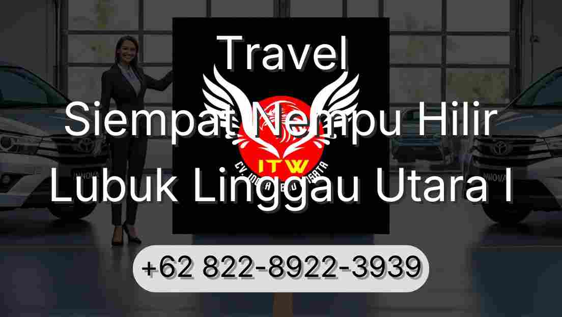Travel Siempat Nempu Hilir Lubuk Linggau Utara I