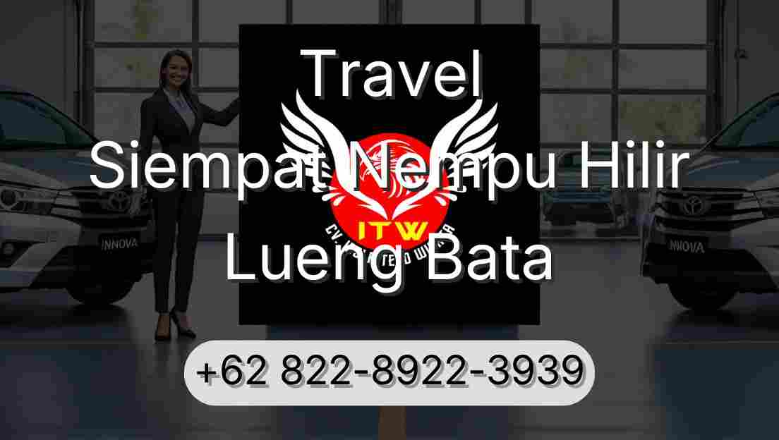 Travel Siempat Nempu Hilir Lueng Bata