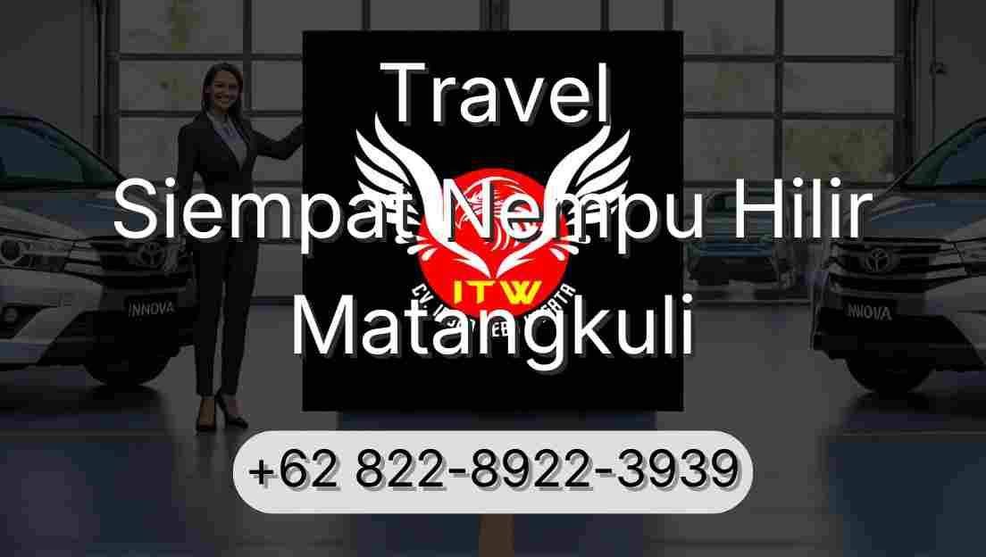 Travel Siempat Nempu Hilir Matangkuli