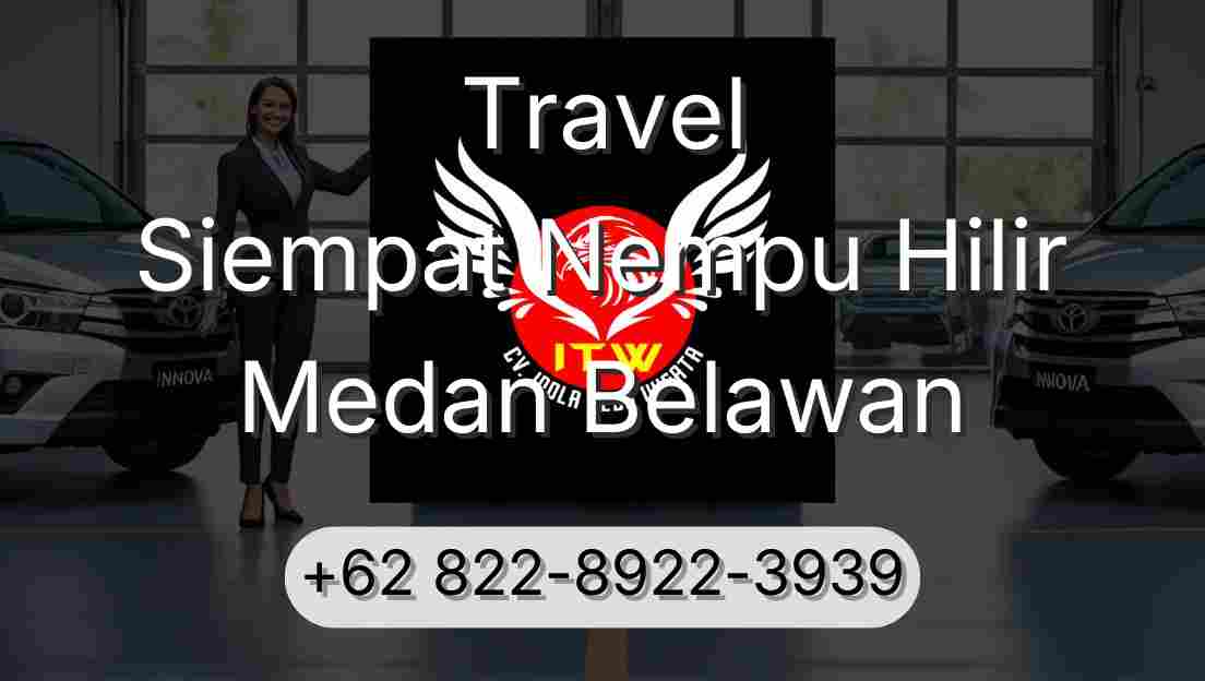 Travel Siempat Nempu Hilir Medan Belawan