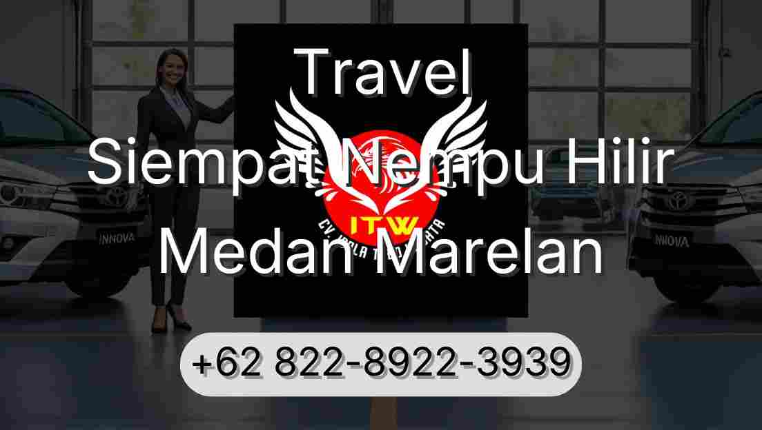 Travel Siempat Nempu Hilir Medan Marelan